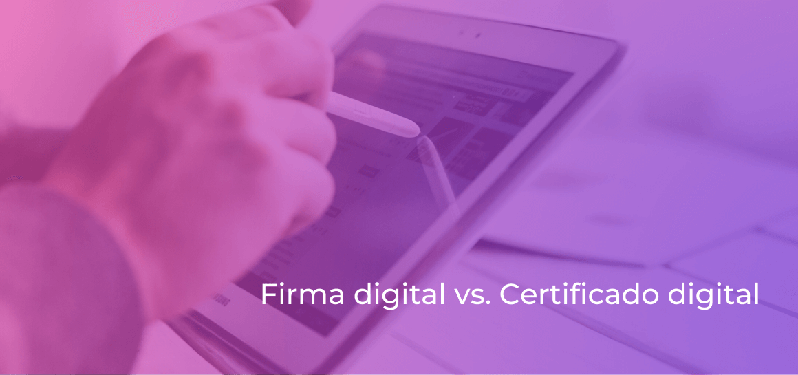 Firma digital o electrÃ³nica vs. certificado digital